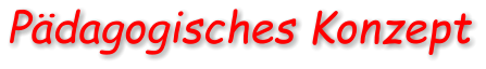 Pdagogisches Konzept